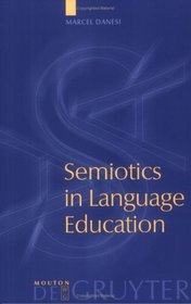 Semiotics in Language Education (Approaches to Applied Semiotics)