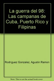 La guerra del 98: Las campanas de Cuba, Puerto Rico y Filipinas (Spanish Edition)
