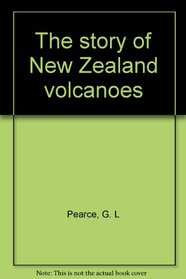 The story of New Zealand volcanoes