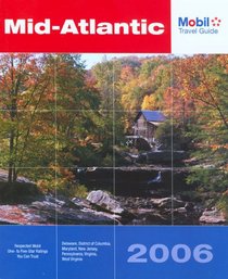 Mobil Travel Guide: Mid-Atlantic 2006 (Mobil Travel Guide Mid-Atlantic (Dc, De, MD, Nj, Pa, Va, Wv))