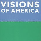 Visions of America: Landscape As Metaphor in the Late Twentieth Century