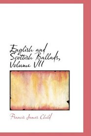 English and Scottish Ballads, Volume VII