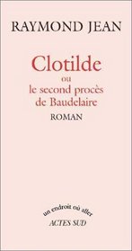 Clotilde ou le Second procs de Baudelaire