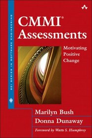 CMMI(R) Assessments : Motivating Positive Change (Sei Series in Software Engineering)