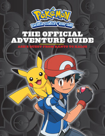 The Official Adventure Guide: Ash's Quest from Kanto to Kalos (Pokemon)