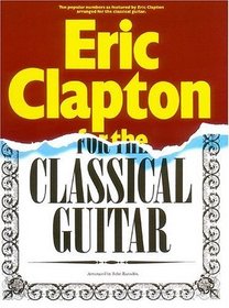 Eric Clapton for the Classical Guitar