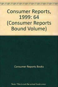 Consumer Reports 1999 (Consumer Reports (Bound Volume))