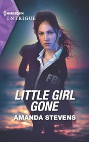 Little Girl Gone (Procedural Crime Story, Bk 1) (Harlequin Intrigue, No 2047)