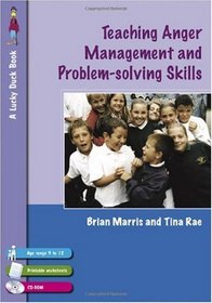 Teaching Anger Management and Problem-solving Skills for 9-12 Year Olds (Lucky Duck Books)