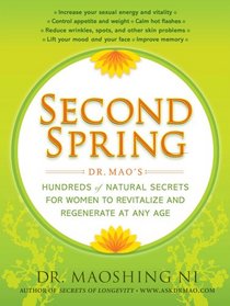 Second Spring: Dr. Mao's Hundreds of Natural Secrets for Women to Revitalize and Regenerate at Any Age