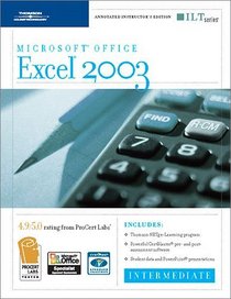 Excel 2003: Intermediate, 2nd Edition + Certblaster & CBT, Instructor's Edition (ILT (Axzo Press))