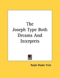 The Joseph Type Both Dreams And Interprets