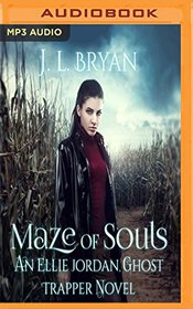 Maze of Souls (Ellie Jordan, Ghost Trapper)