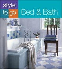 Style to Go: Bed & Bath (Style to Go)