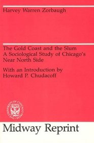The Gold Coast and the Slum : A Sociological Study of Chicago's Near North Side