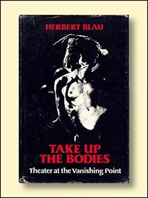 Take Up the Bodies: Theater at the Vanishing Point