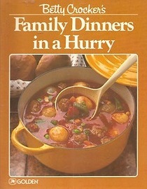 Betty Crocker's Family Dinners In a Hurry