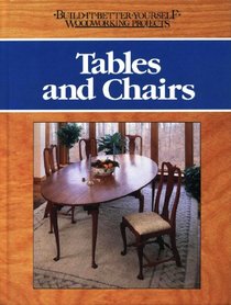 Tables and Chairs (Build It Better Yourself Woodworking Projects)