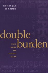 Double Burden: Black Women and Everyday Racism