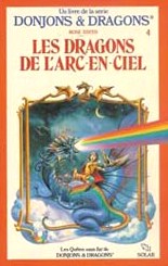 Les Dragons de l'Arc-en-Ciel (Revenge of the Rainbow Dragons) (Dungeons & Dragons) (Endless Quest, Bk 6) (French)