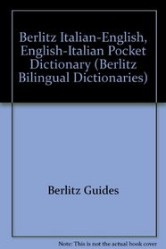 Italian-English, English-Italian Dictionary/Dizionario Italiano-Inglese, Inglese-Italiano (Berlitz Pocket Dictionaries)
