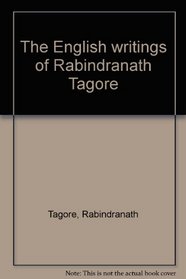 The English writings of Rabindranath Tagore