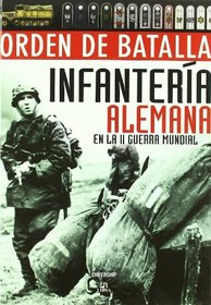 Infanteria alemana en la II guerra mundial/ German Infantry in World War II: Orden De Batalla/ Order of Battle (Spanish Edition)