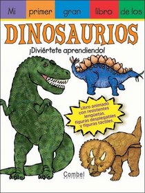 Mi primer gran libro de los dinosaurios (Mi primer gran libro de . . . series)