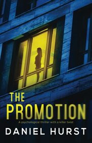 The Promotion: A psychological thriller with a killer twist