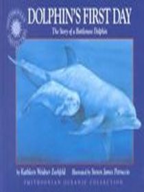 Dolphin's First Day The story of a bottlenose dolphin