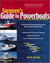 Sorensen's Guide to Powerboats: How to Evaluate Design, Construction, and Performance