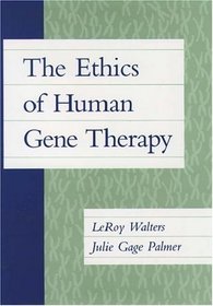The Ethics of Human Gene Therapy