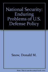National Security: Enduring Problems of U.S. Defense Policy