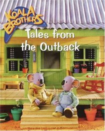 Tales from the Outback (The Koala Brothers)