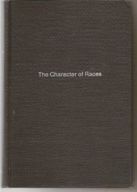 Character of Races: Influenced by Physical Environment Natural Selection and Historical Development (Anti-movements in America)