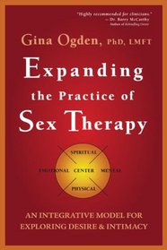 Expanding the Practice of Sex Therapy: An Integrative Model for Exploring Desire and Intimacy