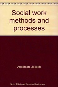 Social work methods and processes