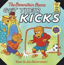 The Berenstain Bears Get Their Kicks (Berenstain Bears)