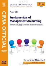 CIMA Official Learning System Fundamentals of Management Accounting, Third Edition (CIMA Certificate Level 2009)