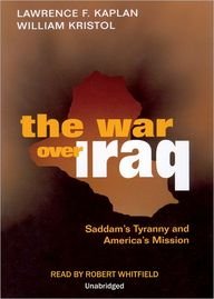 The War over Iraq: Saddam's Tyranny and America's Mission