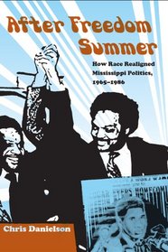 After Freedom Summer: How Race Realigned Mississippi Politics, 1965-1986