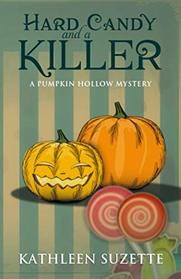 Hard Candy and a Killer: A Pumpkin Hollow Mystery, book 7