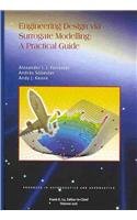 Engineering Design Via Surrogate Modelling: A Practical Guide (Progress in Astronautics and Aeronautics)