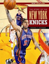 New York Knicks (The NBA: a History of Hoops)