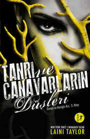 Tanrı ve Canavarların Dusleri (Dreams of Gods & Monsters) (Daughter of Smoke & Bone, Bk 3) (Turkish Editon)