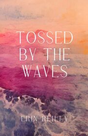 Tossed by the Waves