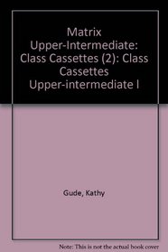 Matrix: Class Cassettes Upper-intermediate level