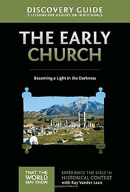 Early Church Discovery Guide with DVD: Becoming a Light in the Darkness (That the World May Know)