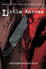 Little Knives: Twelve Tales of Horror and the Supernatural