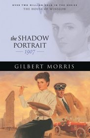 The Shadow Portrait: 1907 (House of Winslow, Bk 21)